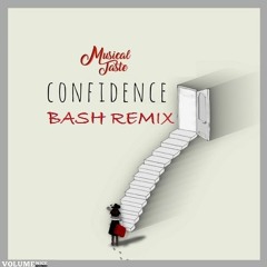 Musical Taste - Confidence (BASH Remix)