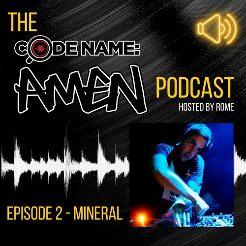 Codename: Amen Podcast Episode 02: Mineral