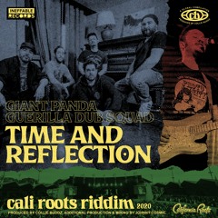 Giant Panda Guerilla Dub Squad - Time & Reflection | Cali Roots Riddim 2020 (Prod. by Collie Buddz)