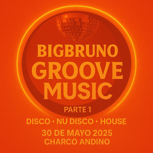 BigBruno Groove Music 1 @Charco Andino May 2025