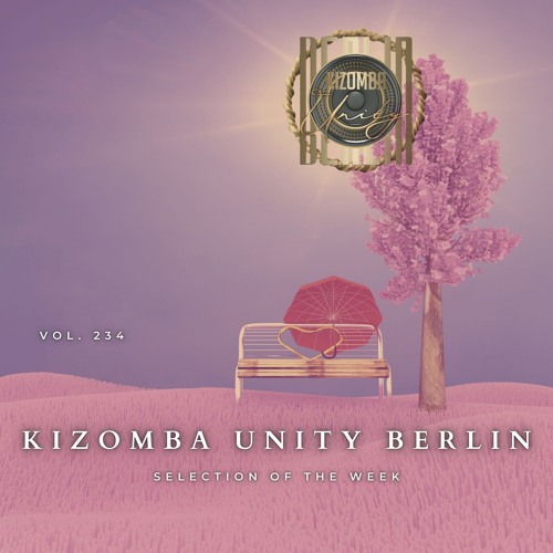 Kizomba Unity Berlin by DJ LaRoca - Selection of the Week Vol. 234