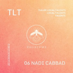 Tulum Local Talents 06 - NADI CABBAD