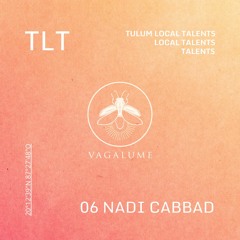 Tulum Local Talents 06 - NADI CABBAD