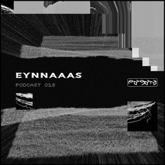 EYNNAAAS | Podcasts [PPP-018]