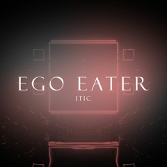 【BOF:ET】 Ego Eater