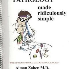 ~Read~[PDF] Pathology Made Ridiculously Simple (Medmaster Ridiculously Simple) - Aiman Zaher M.