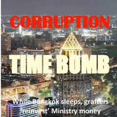 Read ebook [PDF] Thailand's Corruption Time Bomb: While Bangkok sleeps, grafters ?reinvest?