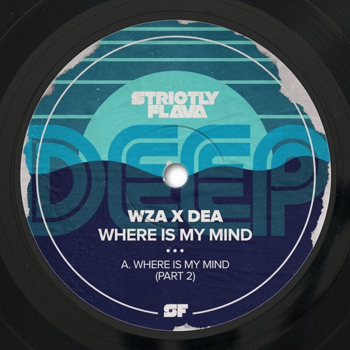 WZA X DEA - Where Is My Mind? (Part II)