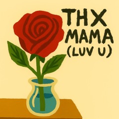 THX MAMA (LUV U)