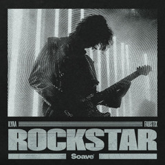 ILYAA & Faustix - rockstar