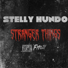 STELLY HUNDO - STRANGER THINGS