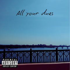 All your dues