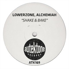 ATK169 - Lowerzone, Alchemiah "Shake & Bake" (Original Mix)(Preview)(Autektone)(Out 08/07/24)