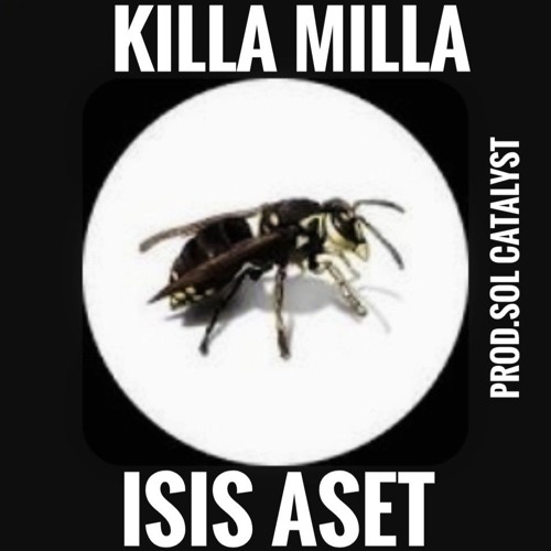KillaMilla,Isis Aset- Hornes't nest prod.Sol Catalyst
