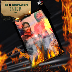 #3x3 E1 x MSplash - Spark It (Uncensored)
