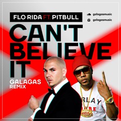 Flo Rida - Can't Believe It ft. Pitbull (Galagas Remix)