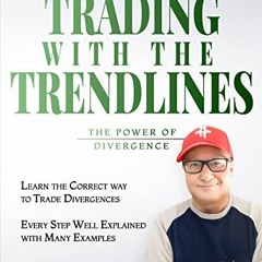Read KINDLE 📗 Trading with the Trendlines - The Power of Divergence: Trading Strateg