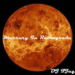 DJ TJay - Planetazma - Mercury in Retrograde