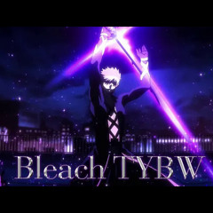Bleach TYBW - Number One (PV Remix)