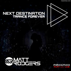 Matt Rodgers - Next Destination 100 - Maxximixx Play Live