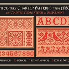 Download pdf 19th Century Charted Patterns from Europe: for Counted Cross Stitch & Needlepoint by  A