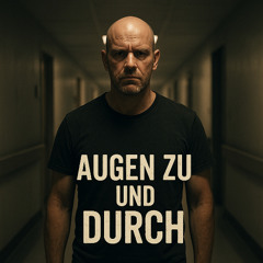 Augen zu und durch