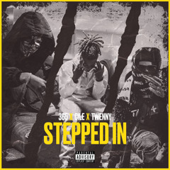 365 X CILE X Twenny - STEPPED IN