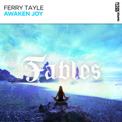 Ferry Tayle - Awaken Joy [FSOE Fables]