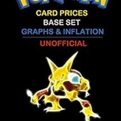 [Download] EBOOK 📗 Pokemon Card Prices: Base Set Graphs & Inflation by James Kotsira