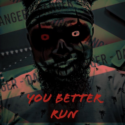 You Better Run By BossDolla
