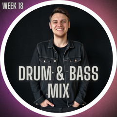 Week 18 Mix: Drum & Bass | Your Weekend Soundtrack Is Here! #domod