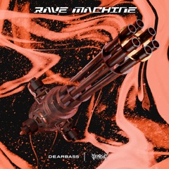 RAVE MACHINE w/ DearBass