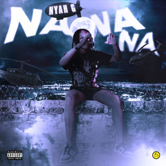 Nyah G - Na na na