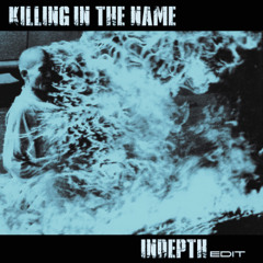 FREE DL | Rage Against The Machine - Killing In the Name (INDEPTH Edit)