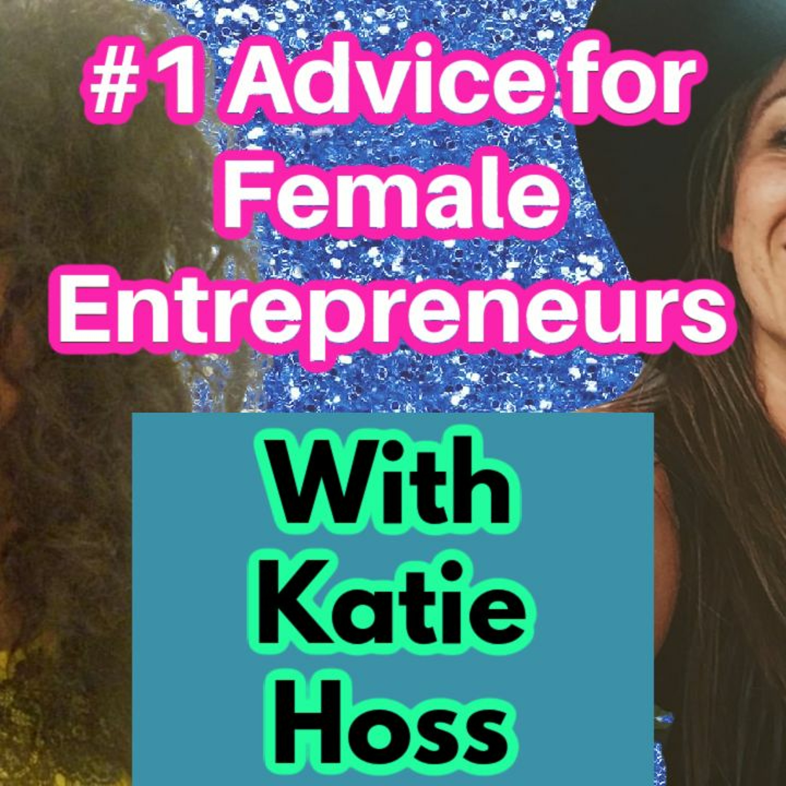 #1 Advice For Female Entrepreneurs episode artwork