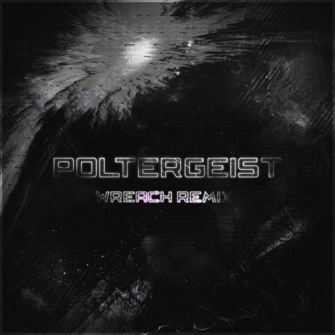 Stream NIGHTkilla - Poltergeist (Wreach Remix) by Wreach | Listen
