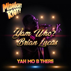 Yam Who? & Brian Lucas - Yah Mo B There (teaser)