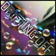 Drifting Off