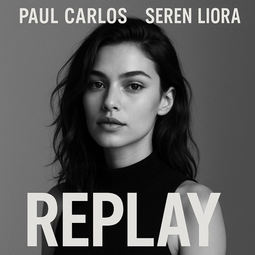 Paul Carlos, Seren Liora - Replay (MASTERED)