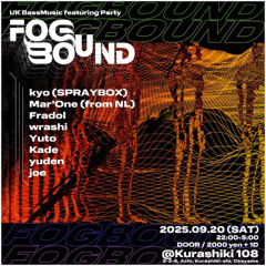 kyo (DJ Set) | FOGBOUND @ Okayama Kurashiki 108