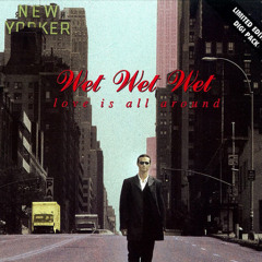 Wet Wet Wet - Love is all Around - Crazy Mix