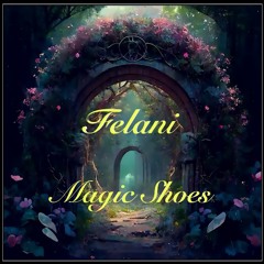 Felani - Magic Shoes