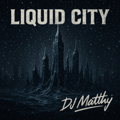 Liquid City