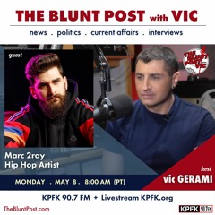 THE BLUNT POST with VIC: Guest Hip Hop Artist, Marc 2ray