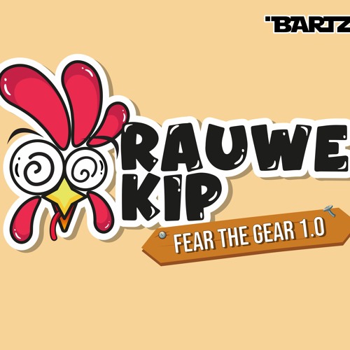 FEAR THE GEAR 1.0 | Rauwe Kip #4