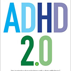 [View] KINDLE 📝 ADHD 2.0: New Science and Essential Strategies for Thriving with Dis