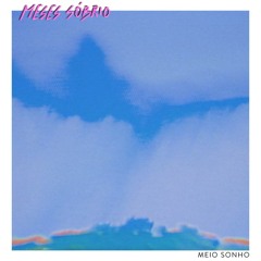 Meses Sóbrio - Meio Sonho (2023) (single)