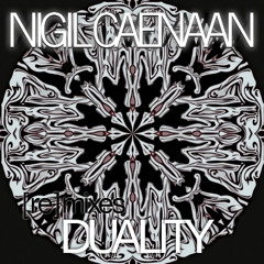 Nigil Caenaan - Duality (Roller Disco edit)