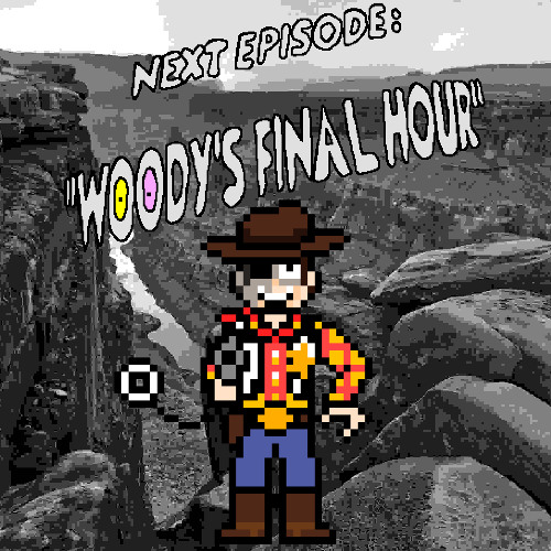 Woody's Final Hour (A "Friend Inside Me" Megalo Strike Back)