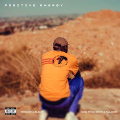 Positive Energy (feat. OG Emmy & Tillaboy)